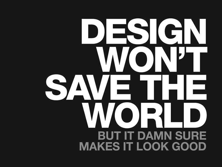 Design wont save the World